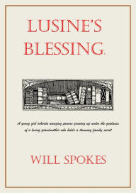 Title: Lusine's Blessing, Author: Will Spokes
