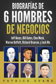 Title: Biografías de 6 Hombres de Negocios, Author: Patrick Evans