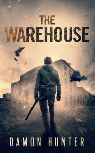 Title: The Warehouse (Dome Series, #4), Author: Damon Hunter