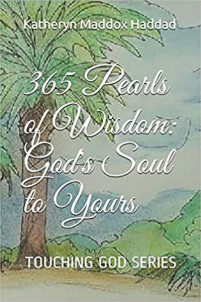 365 Pearls of Wisdom: God's Soul to Yours (Touching God, #2)