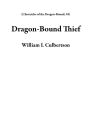 Dragon-Bound Thief (Chronicles of the Dragon-Bound, #6)