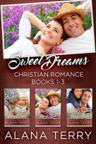 Title: Sweet Dreams Christian Romance (Books 1-3), Author: Alana Terry