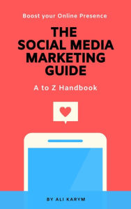 Title: The Social Media Marketing Guide, Author: Ali Karym