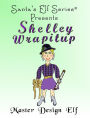 Shelley Wrapitup, Master Design Elf (Santa's Elf Series, #3)