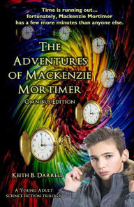 Title: The Adventures of Mackenzie Mortimer Omnibus (Boxed Set), Author: Keith B. Darrell