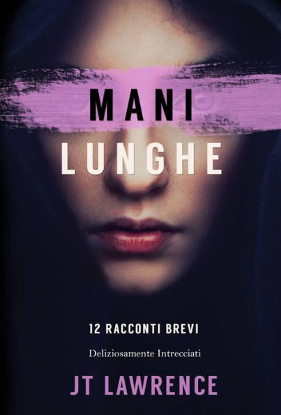 Mani Lunghe (Collezione Mani Lunghe (collezione di 6 libri), #1)