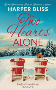 Title: Two Hearts Alone (Two Hearts Trilogy, #1), Author: Harper Bliss