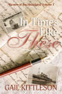 In Times Like These (Women of the Heartland, #1)