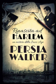 Title: Rinascita ad Harlem, Author: Persia Walker