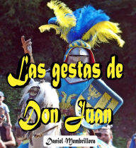 Title: Las Gestas de Don Juan, Author: Daniel Membrillera