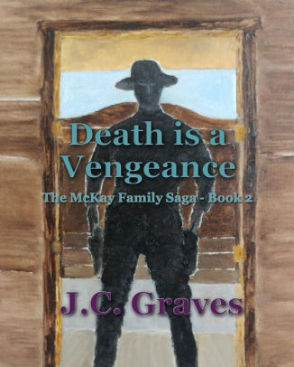 Death is a Vengeance (The McKay Family Saga, #2)