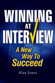 Title: Winning at Interview, Author: Alan Jones
