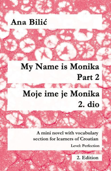 My Name Is Monika - Part 2 / Moje ime je Monika - 2. dio (Croatian Made Easy)