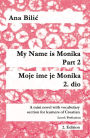 My Name Is Monika - Part 2 / Moje ime je Monika - 2. dio (Croatian Made Easy)