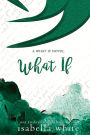 What if (The What If, #3)