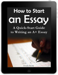 Title: How to Start an Essay, Author: Avery Scott