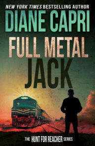 Title: Full Metal Jack (Hunt for Reacher Series #13), Author: Diane Capri