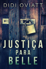 Title: Justiça para Belle, Author: Didi Oviatt