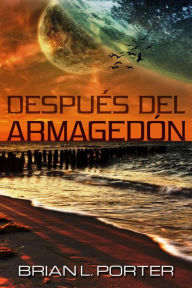 Title: Después del Armagedón, Author: Brian L. Porter