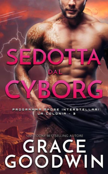 Sedotta dal Cyborg (Programma Spose Interstellari: La Colonia, #3)