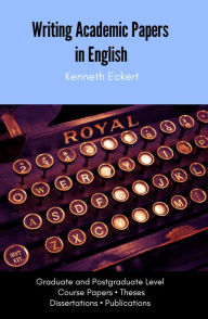 Title: Writing Academic Papers in English: Graduate and Postgraduate Level, Author: Ken Eckert