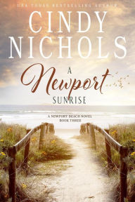 Title: A Newport Sunrise (The Newport Beach Series, #3), Author: Cindy Nichols