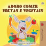 Adoro Comer Frutas e Vegetais (Portuguese - Portugal Bedtime Collection)