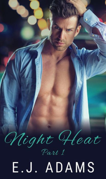 Night Heat Part 1 (Night Heat: An Alpha Millionaire Romance, #1)