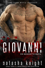 Title: Giovanni: Die Benedetto Mafia (Die Benedetto Brüder, #4), Author: Natasha Knight