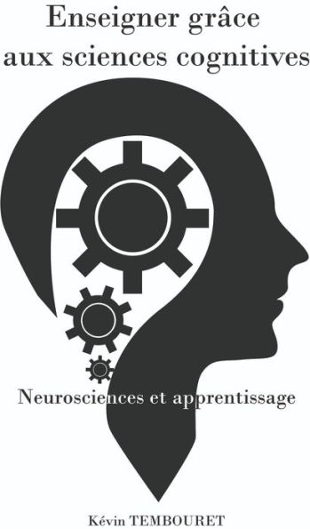 Enseigner grâce aux sciences cognitives