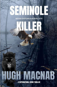 Title: Seminole Killer, Author: hugh macnab