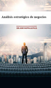 Title: Análisis estratégico de negocios, Author: Hiriyappa .B