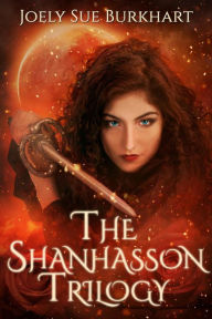 Title: The Shanhasson Trilogy, Author: Joely Sue Burkhart
