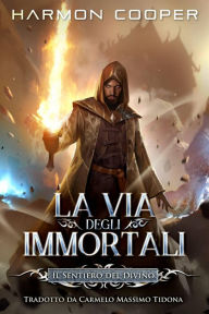Title: La Via degli Immortali, Author: Harmon Cooper