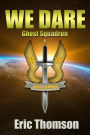 We Dare (Ghost Squadron, #1)