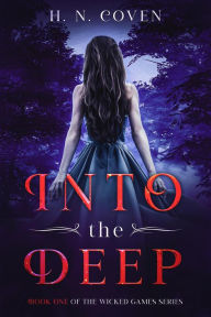 Title: Into the Deep (Wicked Games, #1), Author: H.N. Coven