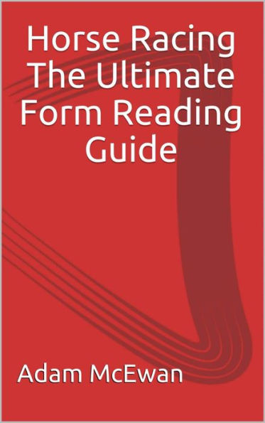 Horse Racing The ultimate form reading guide