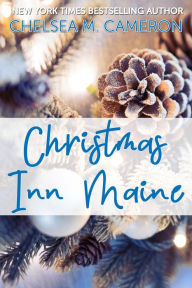 Title: Christmas Inn Maine, Author: Chelsea M. Cameron
