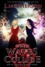 When Waves Collide (The Last Elentrice, #4)
