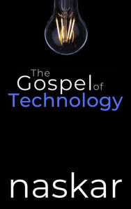 Title: The Gospel of Technology, Author: Abhijit Naskar