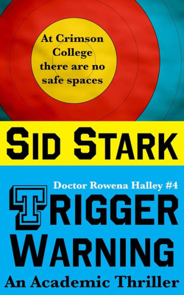 Trigger Warning: An Academic Thriller (Doctor Rowena Halley, #4)