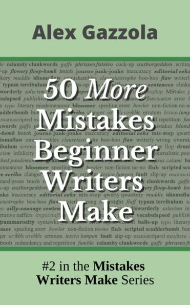 50 More Mistakes Beginner Writers Make (Mistakes Writers Make, #2)