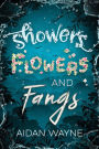 Showers Flowers and Fangs