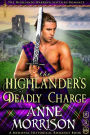 Historical Romance: The Highlander's Deadly Charge A Highland Scottish Romance (The Highlands Warring, #7)