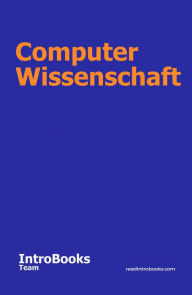 Title: Computer Wissenschaft, Author: IntroBooks Team