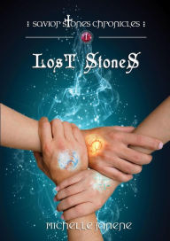 Title: Lost Stone (Savior Stones Chronicles, #1), Author: Michelle Janene