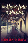 The Main Line Is Murder (A Ginger Barnes Cozy Mystery, #1)