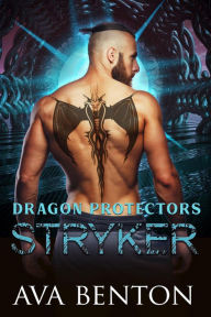 Title: Stryker (Dragon Protectors, #1), Author: Ava Benton