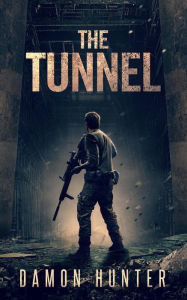 Title: The Tunnel (Dome Series, #2), Author: Damon Hunter