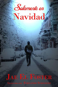 Title: Solamente en Navidad, Author: Jae El Foster